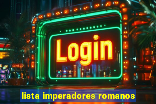 lista imperadores romanos